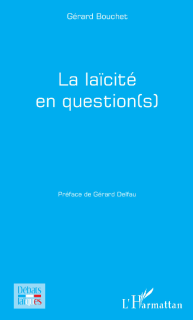  La laïcité en question (s) - Gérard Bouchet
